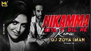 Nikamma Kiya Is Dil Ne Remix  DJ Zoya Iman  Nikamma Kiya Dj Song  valentines Day  DJ Mohit Mk [upl. by Vareck]