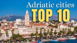 TOP 10 Adriatic Cities in Croatia [upl. by Ursala967]