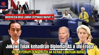 Presiden JOKOWI Tolak kehadiran Diplomat AS amp Uni EROPA Gelar Forum dunia RI Tolak Libatkan BARAT [upl. by Maccarone]