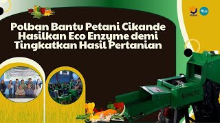 PkM  Polban Bantu Petani Cikande Hasilkan Eco Enzyme demi Tingkatkan Hasil Pertanian ecoenzyme [upl. by Feer]