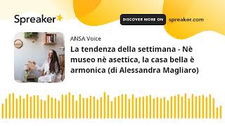 La tendenza della settimana  Nè museo nè asettica la casa bella è armonica di Alessandra Magliaro [upl. by Airan]