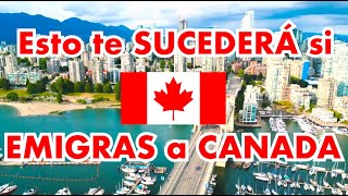 😳 Esto te SUCEDERÁ si 🛩️ EMIGRAS  CANADA 🇨🇦 [upl. by Farly]