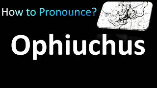 How to Pronounce Ophiuchus [upl. by Jilly]