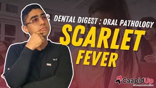 Dental Digest  Oral Pathology  Episode 1  Scarlet Fever [upl. by Lamarre]