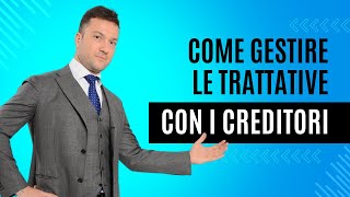 Come gestire le trattative coi creditori Guida al successo nelle negoziazioni per PMI [upl. by Rexanna]