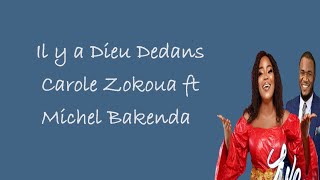 Il y a Dieu Dedans  Carole Zokoua ft Michel Bakenda Lyrics [upl. by Chrysa594]