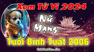 Xem tử vi tuổi Bính Tuất 2006 năm 2024 nữ mạng Vận Hạn  Tài Lộc chi tiết nhất [upl. by Hpotsirhc]