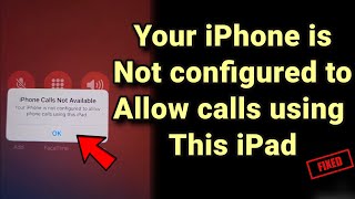 Your iPhone is not configured to allow phone calls using this iPad  fix [upl. by Leira]