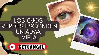 ¿Los ojos verdes esconden un alma vieja Un análisis espiritual [upl. by Oirifrop563]