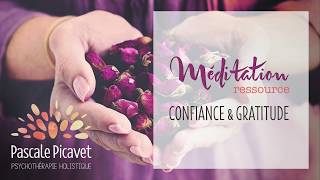 Méditation ressource  Confiance amp Gratitude [upl. by Cilegna]