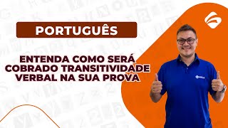 Português para Concursos Entenda Como Será Cobrado Transitividade Verbal na sua Prova [upl. by Asim]