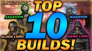 quotThe TOP 10 MOST OVERPOWERED Buildsquot  Elden Ring  Update 1101 [upl. by Aicilf496]