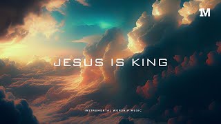 JESUS IS KING  Instrumental Worship Soaking Music  1Moment [upl. by Daigle152]