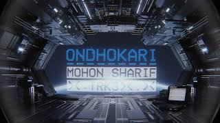 Mohon Sharif  Ondhokari [upl. by Jamill]