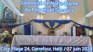 Solennité de ND du Perpétuel Secours Carrefour  27 juin 2024 [upl. by Fortunia899]