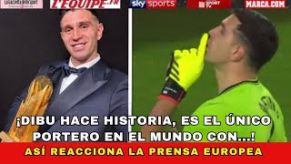 🔥 ASI REACCIONA PRENSA EUROPEA a TROFEO de EMILIANO DIBU MARTINEZ COMO MEJOR PORTERO DEL MUNDO [upl. by Ahsened]