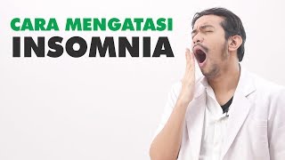 Susah Tidur  Begini Cara Mengatasi Insomnia [upl. by Peppy]