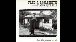 Fred J Eaglesmith amp The Flying Squirrels – From the Paradise Motel 1994 [upl. by Lenod]