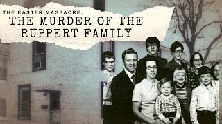 The Easter Massacre The Murder Of The Ruppert Family [upl. by Gaven195]