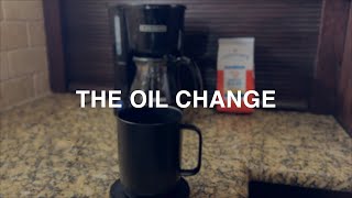 The Oil Change [upl. by Aihset]