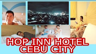 DITO KAMI NAKA CHECKIN HOP INN HOTEL CEBU CITY OVERLOOKING BEAUTIFUL [upl. by Trilly]