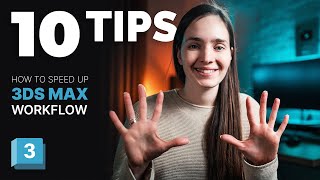 10 Tips to Speed Up Work in 3ds Max [upl. by Nosnaj]