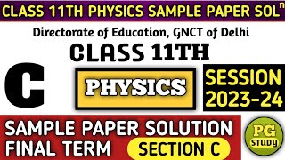 PHYSICS SAMPLE PAPER SOLUTION CLASS 11TH  Question no 22 to 28  FINAL term exam 2024  Section C [upl. by Enamart]