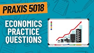 Practice Questions for Economics  Praxis Elementary Education 5018 [upl. by Sirrot304]