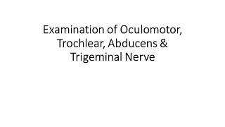 Examination of Oculomotor Trochlear Abducens amp Trigeminal Nerve [upl. by Ora]