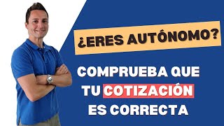 ¿Eres AUTÓNOMO Comprueba que tu COTIZACIÓN es CORRECTA [upl. by Anat]