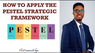 HOW TO APPLY THE PESTEL STRATEGIC FRAMEWORK [upl. by Addison]