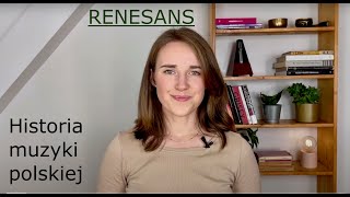 RENESANS W POLSCE – kultura sztuka MUZYKA [upl. by Eirac338]