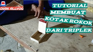 tutorial membuat kotak rokok serba guna dari triplek [upl. by Song]