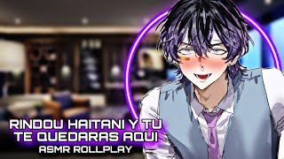 Rindou Haitani Y Tu Te Quedaras Aqui  ASMR ROLLPLAY [upl. by Aidnama]