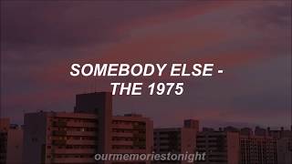 the 1975  somebody else  lyrics [upl. by Aihtnis340]