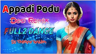 Appadi Pode  Full2 Dance Mix DJ Tanmay Kalna [upl. by Cousins]