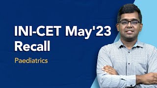 Exam Recall Series INICET May 23  Paediatrics [upl. by Bui]