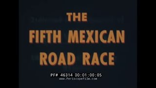 quotTHE FIFTH MEXICAN ROAD RACEquot 1954 CARRERA PANAMERICANA AUTO RACING DOCUMENTARY 46314 [upl. by Orenid]