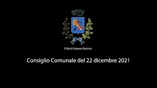 Consiglio Comunale della Città di Azzano Decimo del 22 dicembre 2021 [upl. by Myrtle]