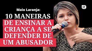 MAIO LARANJA 10 maneiras de ensinar a criança a se defender de um abusador [upl. by Snoddy]