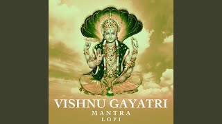 Vishnu Gayatri Mantra Lofi [upl. by Felten]