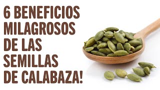 ¡6 BENEFICIOS MILAGROSOS DE LAS SEMILLAS DE CALABAZA  Beneficios de [upl. by Aire311]