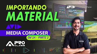 Curso Gratuito de Avid Media Composer  Parte 2  Importando Material [upl. by Stieglitz]