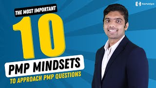 The Most Important 10 PMP Mindsets to Approach PMP Questions [upl. by Berner845]