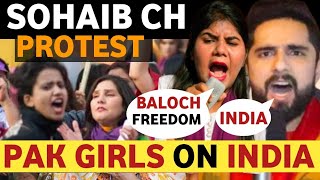 SOHAIB CHAUDHARY PROTEST FOR BALOCH PAKISTANI GIRLS REACTION ON INDIAS DEVELOPMENT VIRAL VIDEO [upl. by Cristoforo997]