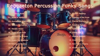 Reggaeton Percussion Funky Songs [upl. by Levona459]