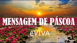 MENSAGEM DE PÁSCOA ESPECIAL EVIVA  FELIZ PÁSCOA  Easter  REFLEXÃO DE PÁSCOA SIGNIFICADO E ORAÇÃO [upl. by Fabriane]