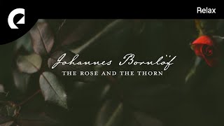 Johannes Bornlöf  The Rose And The Thorn [upl. by Teerell364]