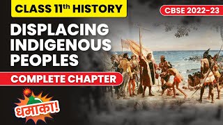 Displacing Indigenous Peoples  Complete Chapter Revision  NCERT Class 11 History Ch 10 202223 [upl. by Chimene]