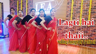 lagdi hai thaii wedding choreography by chiru sirdance performance by ifa super moms [upl. by Oinafipe]